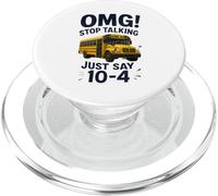 School Bus Driver OMG Stop Talking Just Say 10-4 PopSockets PopGrip pour MagSafe