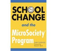 School Change And the Microsociety Program Cary Cherniss (Auteur)