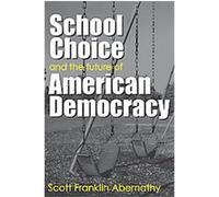 School Choice And The Future Of American Democracy Scott Abernathy (Auteur)