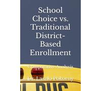 School Choice vs. Traditional District-Based Enrollment: Comparative Analysis