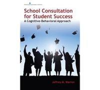 School Consultation for Student Success - Jeffrey M. Warren - Springer Publishing Co Inc - Livre en Anglais - Paperback Jeffrey M. WarrenJeffrey M. Warren (Auteur)