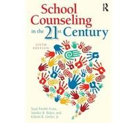 School Counseling in the 21st Century by Gerler & Jr. & Edwin R. North Carolina State University & USA Sejal Parikh Foxx, Stanley B Baker, Edwin R Gerler, Jr (Auteur)