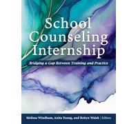 School Counseling Internship: Bridging a Gap Between Training and Practice