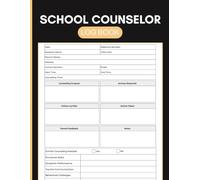 School Counselor Log Book: Student Session Documentation, Progress Tracking, Follow-Up Planning and Parent Feedback for School Counselors and Student Support Staff