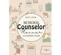 school counselor planner 2025-2026 academic year: Weekly, Daily and Hourly Organizer To Keep All Your Counseling Related Documentation in One Place