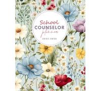 School Counselor Planner 2025-2026: Simple Academic Organizer for Counselors to Track Thier Work In One Place | Pretty flowers Design