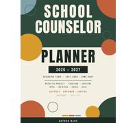 SCHOOL COUNSELOR PLANNER 2026 - 2027: Weekly & Monthly Organizer for Caseload Management, Counseling Sessions, MTSS, IEP & 504, Crisis Records & Data Tracking | July 2026 - June 2027 | 226 Pages