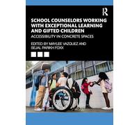 School Counselors Working with Exceptional Learning and Gifted Children: Accessibility in Concrete Spaces
