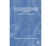School Counselors Working with Exceptional Learning and Gifted Children: Accessibility in Concrete Spaces