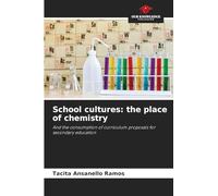 School cultures: the place of chemistry: And the consumption of curriculum proposals for secondary education