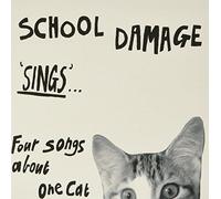School Damage - Sings. Four Songs About One Cat