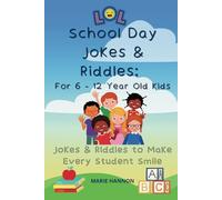 School Day Jokes & Riddles: For 6 - 12 Year Old kids: Jokes & Riddles to Make Every Student Smile