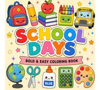 School Days: Bold And Easy Coloring Book - 40 Cute School Designs for Kids & Adults | Backpacks, Books, Buses, Crayons & More | Fun Back-to-School Coloring