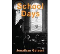 School Days by Jonathan Galassi Jonathan Galassi (Auteur)