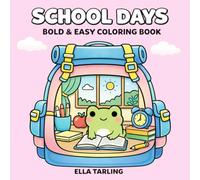 School Days Coloring Book for Kids & Adults: Bold & Easy Back to School Designs with Cute, Cozy & Simple School Life Scenes for Relaxation