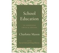 School Education An Annotated Critical Edition - Charlotte Mason - Baker publishing group - ebook (ePub) - Livre