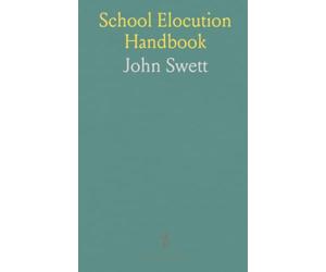 School Elocution Handbook: A practical program of pronunciation, intonation, and expressive reading for students and teachers