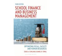 School Finance and Business Management Optimizing Fiscal, Facility, and Human Resources, Third Edition - Craig A. Schilling - Bloomsbury Academic - ebook (ePub) - Livre