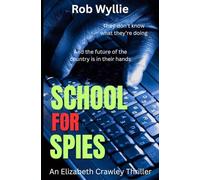 School for Spies: They don't know what they're doing - and the future of the country is in their hands