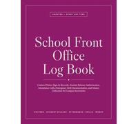 School Front Office Log Book: Undated Visitor Sign-In Records, Student Release Authorization, Attendance Calls, Emergency Drill Documentation, and Money Collection for Campus Secretaries