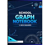School Graph Notebook: ¼ Inch Squares | Perfect for Math, Geometry & STEM