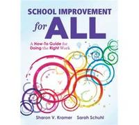 School Improvement for All A HowTo Guide for Doing the Right Work Drive Continuous Improvement and Student Success Using the Plc Process by Sharon V Kram Sharon V Kramer Sarah Schuhl (Auteur)