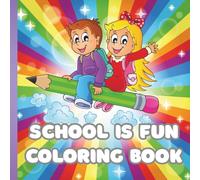 School Is Fun Coloring Book: This coloring book is fun for all ages and has large graphics beginners through seniors.