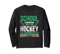 School Is Important But Hockey Importanter Funny Ice Hockey Hockey Manche Longue