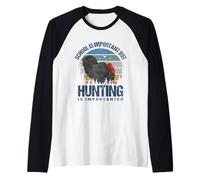 School is Important But Hunting is Importanter Turkey Hunter Manche Raglan