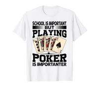 School Is Important But Playing Poker Is Importanter T-Shirt