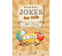 School Jokes for Kids Book: 300+ Hilarious School Jokes for Kids Ages 6-10 | Easy-to-Read Fun with teachers, lessons, homeworks & More | 6x9 inches, ... Vacations, Holidays, Birthdays and Fun Times!