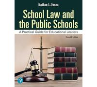 School Law and the Public Schools: A Practical Guide for Educational Leaders