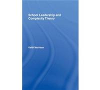 School Leadership and Complexity Theory by Keith Morrison Keith Morrison (Auteur)