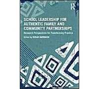 School Leadership For Authentic Family And Community Partnerships