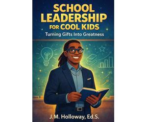 School Leadership for Cool Kids: A 60-Day Field Guide for Aspiring Assistant Principals and Emerging Leaders