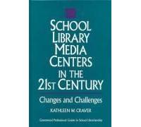 School Library Media Centers In The 21st Century