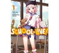 School-Live! - Tome 01 Norimitsu Kaihou (Nitroplus) (Auteur), Norimitsu Kaihou (Nitroplus) (Scénario), Sadoru Chiba (Illustration)