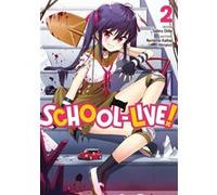 School-Live! - Tome 02 Norimitsu Kaihou (Nitroplus) (Auteur), Norimitsu Kaihou (Nitroplus) (Scénario), Sadoru Chiba (Illustration)