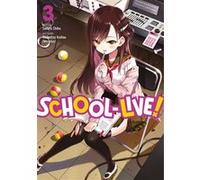 School-Live! - Tome 03 Norimitsu Kaihou (Nitroplus) (Auteur), Norimitsu Kaihou (Nitroplus) (Scénario), Sadoru Chiba (Illustration)