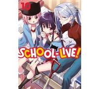 School-Live! - Tome 10 Norimitsu Kaihou (Nitroplus) (Auteur), Norimitsu Kaihou (Nitroplus) (Scénario), Sadoru Chiba (Illustration)