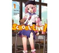 School-Live!, Vol. 1 (Paperback) Norimitsu Kaihou, Sadoru Chiba (Auteur)