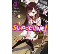 School-Live!, Vol. 3 (Paperback) Norimitsu Kaihou, Sadoru Chiba (Auteur)
