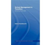 School Management in Transition by Dale Shuttleworth Dale Shuttleworth (Auteur)