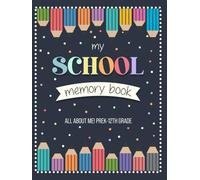 School Memory Book, All About Me!: PreK-12th Keepsake- First and Last Day of School yearly Questionnaire. With Extra Pages for your Pictures. Color edition!