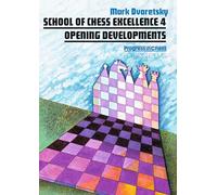 School of Chess Excellence 4: Opening Developments