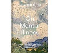 School of Life - On Mental Illness what can calm reassure and con - E245z