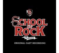 School of Rock - The Musical by The Original Broadway Cast Of School Of Rock