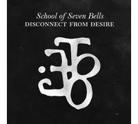 School of Seven Bells - Disconnect from Desire