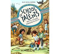 School of Talents 3: Dritte Stunde: Monster in Sicht!: Tiere verstehen, durch Wände laufen und sich verwandeln: Diese Schulreihe ab 8 ist randvoll mit fantastischen Talenten!