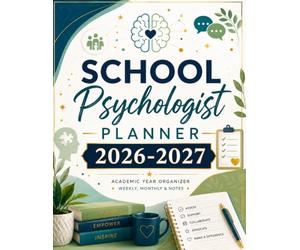 School Psychologist Planner: 2026-2027 Academic Year Organizer for Evaluations, Observations, Consultations, Interventions, and Eligibility Meetings